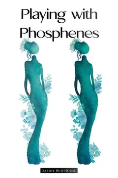 portada Playing with Phosphenes