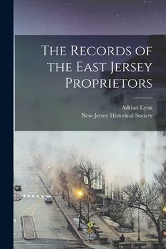 portada The Records of the East Jersey Proprietors (en Inglés)