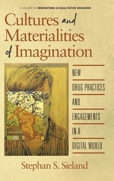portada Cultures and Materialities of Imagination: New Drug Practices and Engagements in a Digital World (en Inglés)