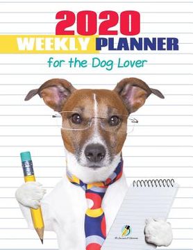 2020 Weekly Planner for the Dog Lover (en Inglés)