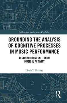 portada Grounding the Analysis of Cognitive Processes in Music Performance: Distributed Cognition in Musical Activity (Explorations in Cognitive Psychology) 