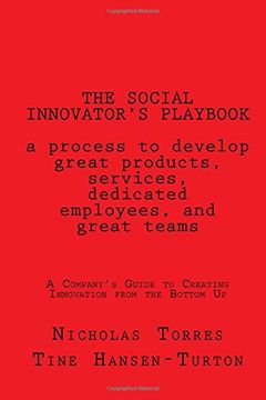 portada THE SOCIAL INNOVATOR'S PLAYBOOK: a process to develop great products and services, dedicated employees, and great teams.: A Company's Guide to Creating  Innovation from the Bottom Up