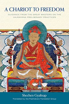 portada A Chariot to Freedom: Guidance From the Great Masters on the Vajrayana Preliminary Practices 