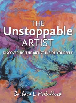 portada The Unstoppable Artist: Discovering the Artist Inside Yourself (en Inglés)