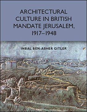 portada Architectural Culture in British-Mandate Jerusalem, 1917-1948 (in English)