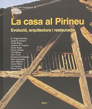 portada La Casa al Pirineu: Evolució, Arquitectura i Restauració (in Catalá)