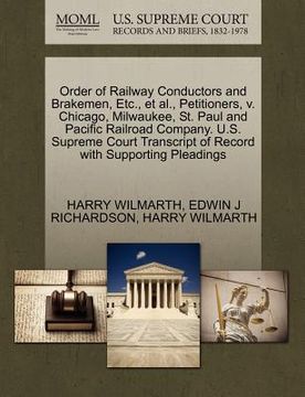 portada order of railway conductors and brakemen, etc., et al., petitioners, v. chicago, milwaukee, st. paul and pacific railroad company. u.s. supreme court (in English)