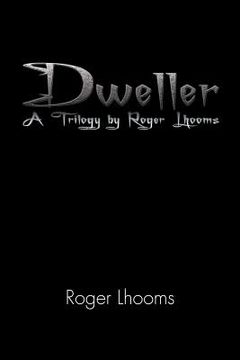 portada dweller: a trilogy by roger lhooms (en Inglés)