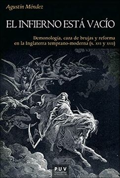 portada El Infierno Está Vacío: Demonología, Caza de Brujas y Reforma en la Inglaterra Temprano-Moderna (s. Xvi y Xvii): 194 (Història) (in Spanish)