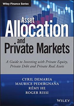 portada Asset Allocation and Private Markets: A Guide to Investing With Private Equity, Private Debt and Private Real Assets (Wiley Finance) (en Inglés)