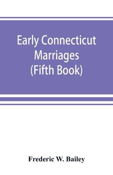 portada Early Connecticut marriages as found on ancient church records prior to 1800 (Fifth Book) (en Inglés)