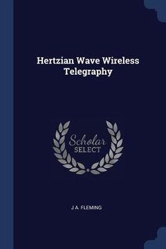 portada Hertzian Wave Wireless Telegraphy