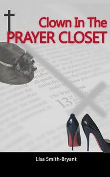 portada Clown In The Prayer Closet: Stories From The Book Of Life (en Inglés)