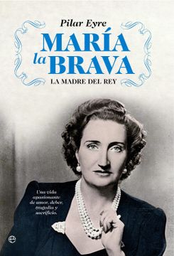 portada Maria la Brava: La Madre del Rey: Una Vida de Amor y Deber, Histo Oria y Politica