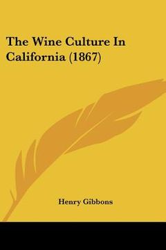 portada the wine culture in california (1867) (en Inglés)