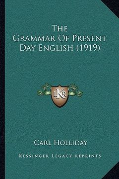 portada the grammar of present day english (1919) (en Inglés)