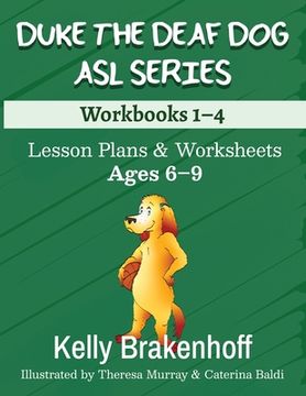 portada Duke the Deaf Dog ASL Series Ages 6-9: Lesson Plans & Worksheets Workbooks 1-4 (en Inglés)
