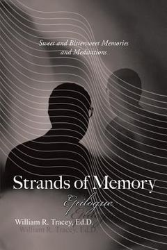 portada Strands of Memory - Epilogue: Sweet and Bittersweet Memories and Meditations (en Inglés)