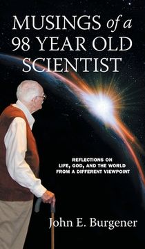 portada Musings of a 98 year old Scientist: Reflections on Life, God, and the World from a Different Viewpoint