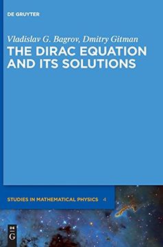 portada The Dirac Equation and Its' Solutions (de Gruyter Studies in Mathematical Physics) (in English)