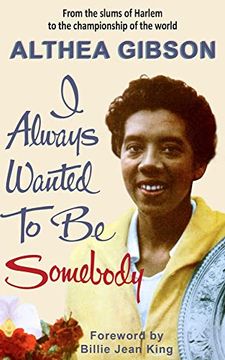 portada Althea Gibson: I Always Wanted to be Somebody (in English)