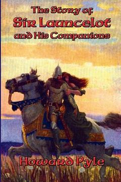portada The Story of Sir Launcelot and His Companions (en Inglés)