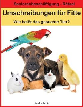 portada Umschreibungen für Fitte - Wie heißt das gesuchte Tier?: Seniorenbeschäftigung Rätsel (in German)