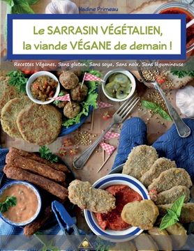 portada Le SARRASIN VÉGÉTALIEN, la viande VÉGANE de demain ! (en Francés)