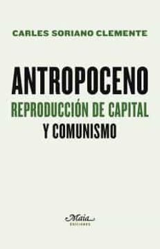 portada Antropoceno. Reproduccion de Capital y Comunismo (in Spanish)