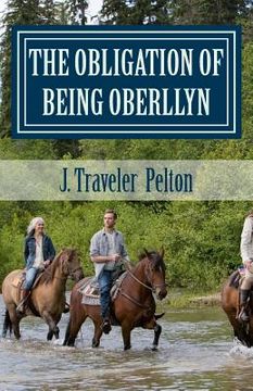 portada The Obligation of Being Oberllyn: Book 3 of the Oberllyn Trilogy (en Inglés)