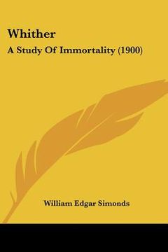 portada whither: a study of immortality (1900) (in English)