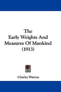 portada the early weights and measures of mankind (1913) (en Inglés)