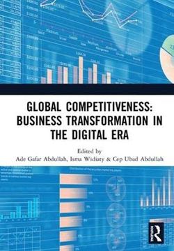 portada Global Competitiveness: Business Transformation in the Digital Era: Proceedings of the First Economics and Business Competitiveness International. 2018), September 21-22, 2018, Bali, Indonesia (en Inglés)
