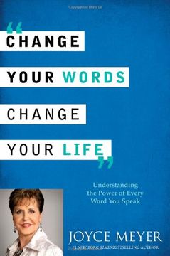 portada Change Your Words, Change Your Life: Understanding the Power of Every Word You Speak (in English)