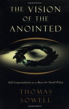 portada The Vision of the Anointed: Self-Congratulation as a Basis for Social Policy (libro en Inglés)