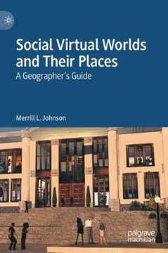 portada Social Virtual Worlds and Their Places: A Geographer's Guide (en Inglés)