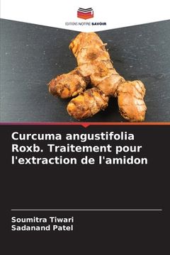 portada Curcuma angustifolia Roxb. Traitement pour l'extraction de l'amidon (en Francés)