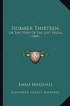 portada number thirteen: or the story of the lost vestal (1885) (in English)