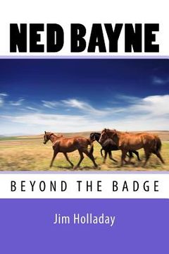portada Ned Bayne - Beyond the Badge (en Inglés)