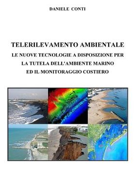portada Telerilevamento Ambientale: Le nuove tecnologie a disposizione per la tutela dell'ambiente marino ed il monitoraggio costiero (in Italian)