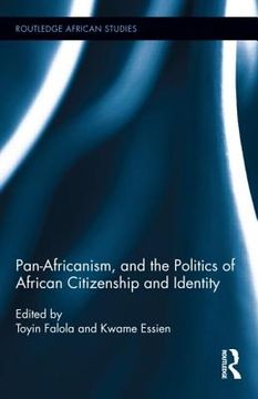 portada pan-africanism, and the politics of african citizenship and identity (en Inglés)