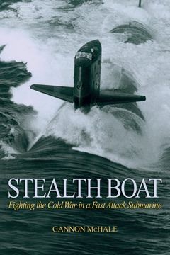 portada Stealth Boat: Fighting the Cold War in a Fast-Attack Submarine