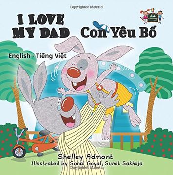 portada I Love My Dad (bilingual vietnamese children's books, vietnamese kids books): vietnamese baby book (English Vietnamese Bilingual Collection) (Vietnamese Edition)