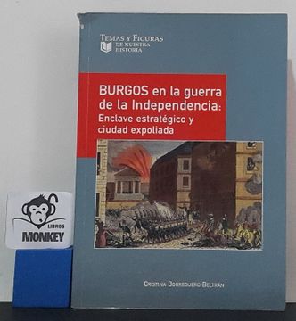 portada Burgos en la Guerra de la Independencia: Enclave Estratégico y Ciudad Expoliada