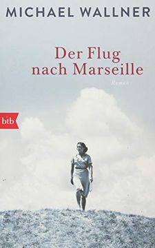 portada Der Flug Nach Marseille: Roman (en Alemán)