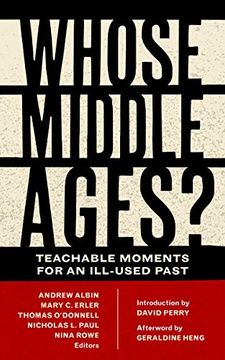 portada Whose Middle Ages? Teachable Moments for an Ill-Used Past (Fordham Series in Medieval Studies) (in English)