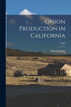 portada Onion Production in California; M22 (en Inglés)