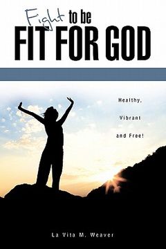 portada fight to be fit for god (en Inglés)