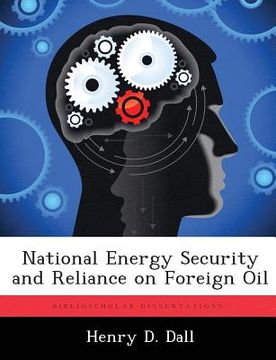 portada National Energy Security and Reliance on Foreign Oil (en Inglés)