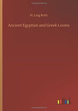 portada Ancient Egyptian and Greek Looms (en Inglés)